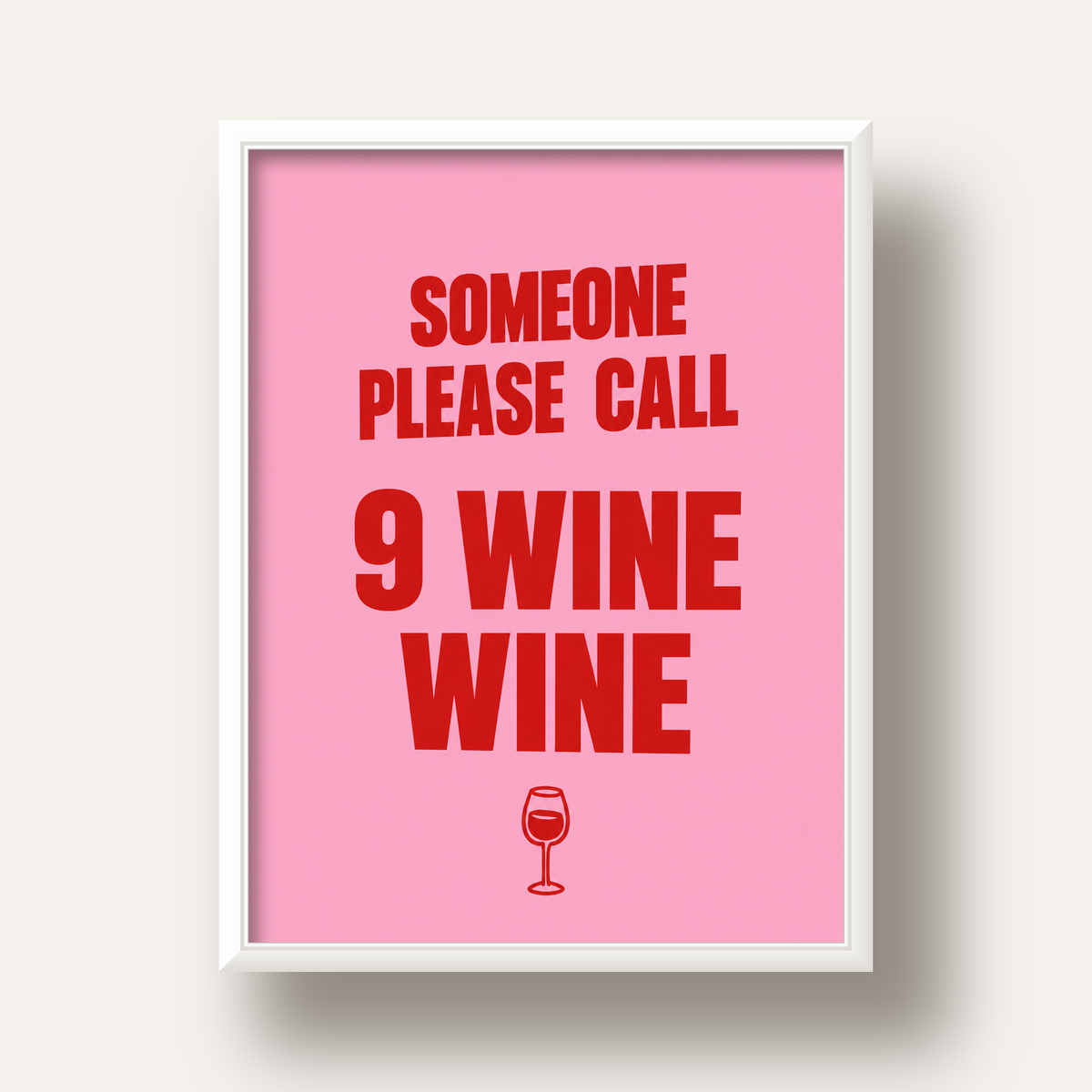Mizahi Şarap Posteri – SOMEONE PLEASE CALL 9 WINE WINE — beyaz derin çerçeveli