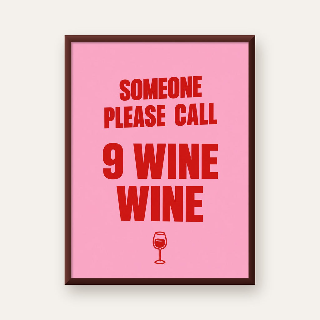 Mizahi Şarap Posteri – SOMEONE PLEASE CALL 9 WINE WINE — ceviz çerçeveli