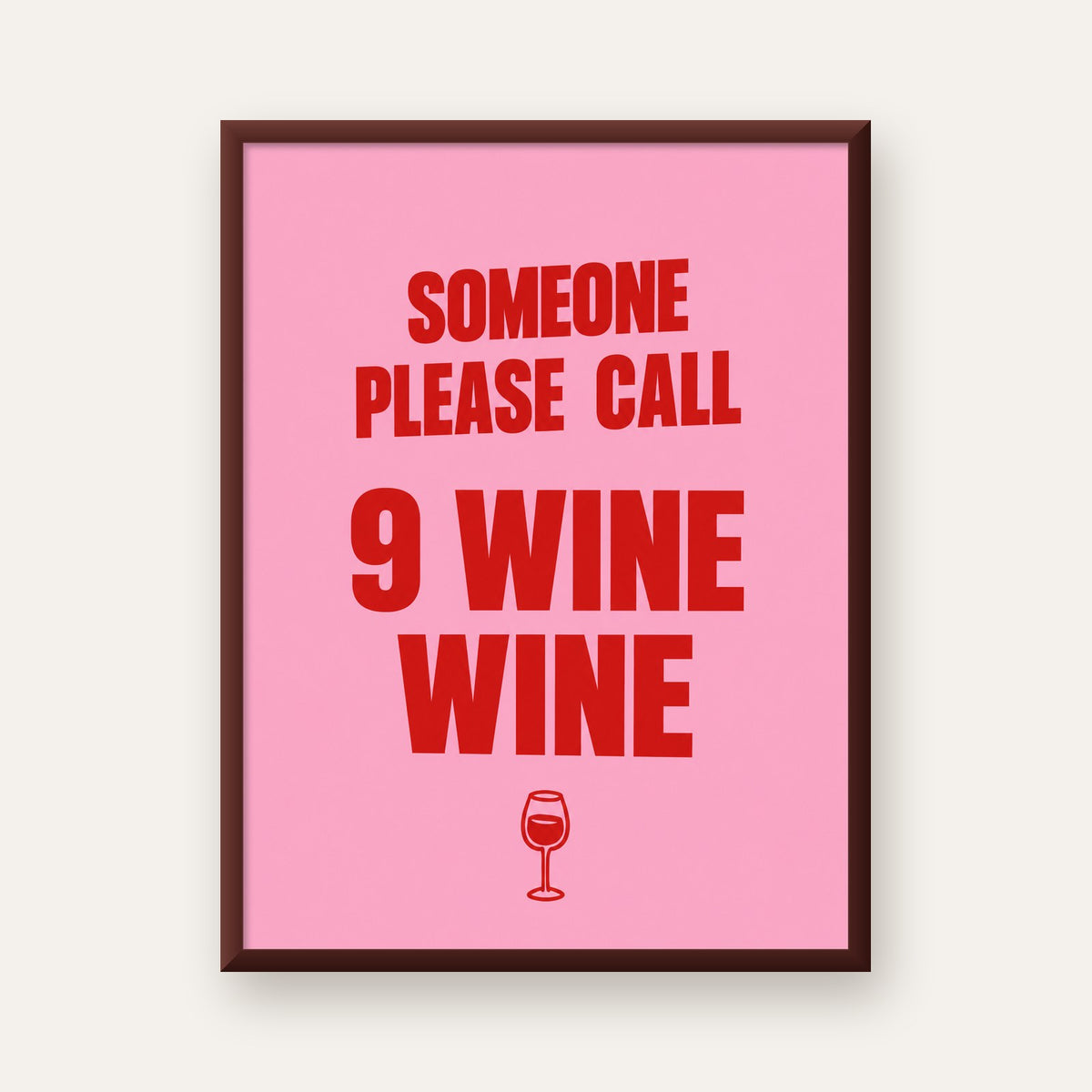 Mizahi Şarap Posteri – SOMEONE PLEASE CALL 9 WINE WINE — ceviz çerçeveli