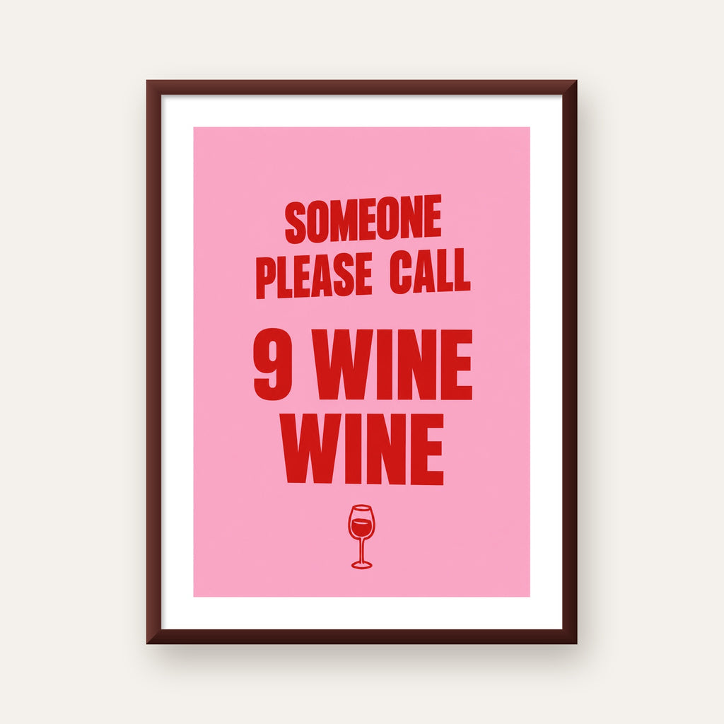Mizahi Şarap Posteri – SOMEONE PLEASE CALL 9 WINE WINE — ceviz çerçeveli paspartulu