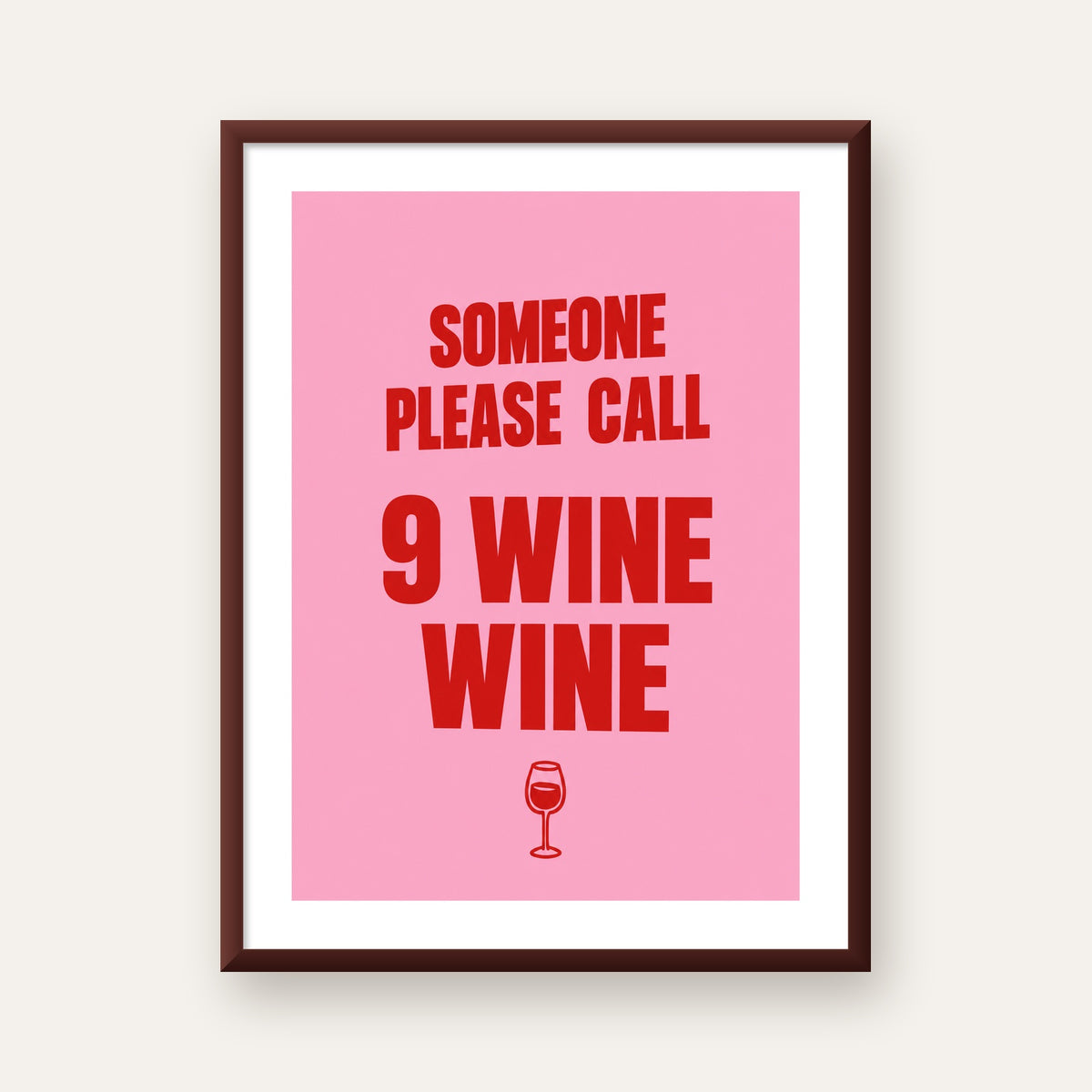 Mizahi Şarap Posteri – SOMEONE PLEASE CALL 9 WINE WINE — ceviz çerçeveli paspartulu