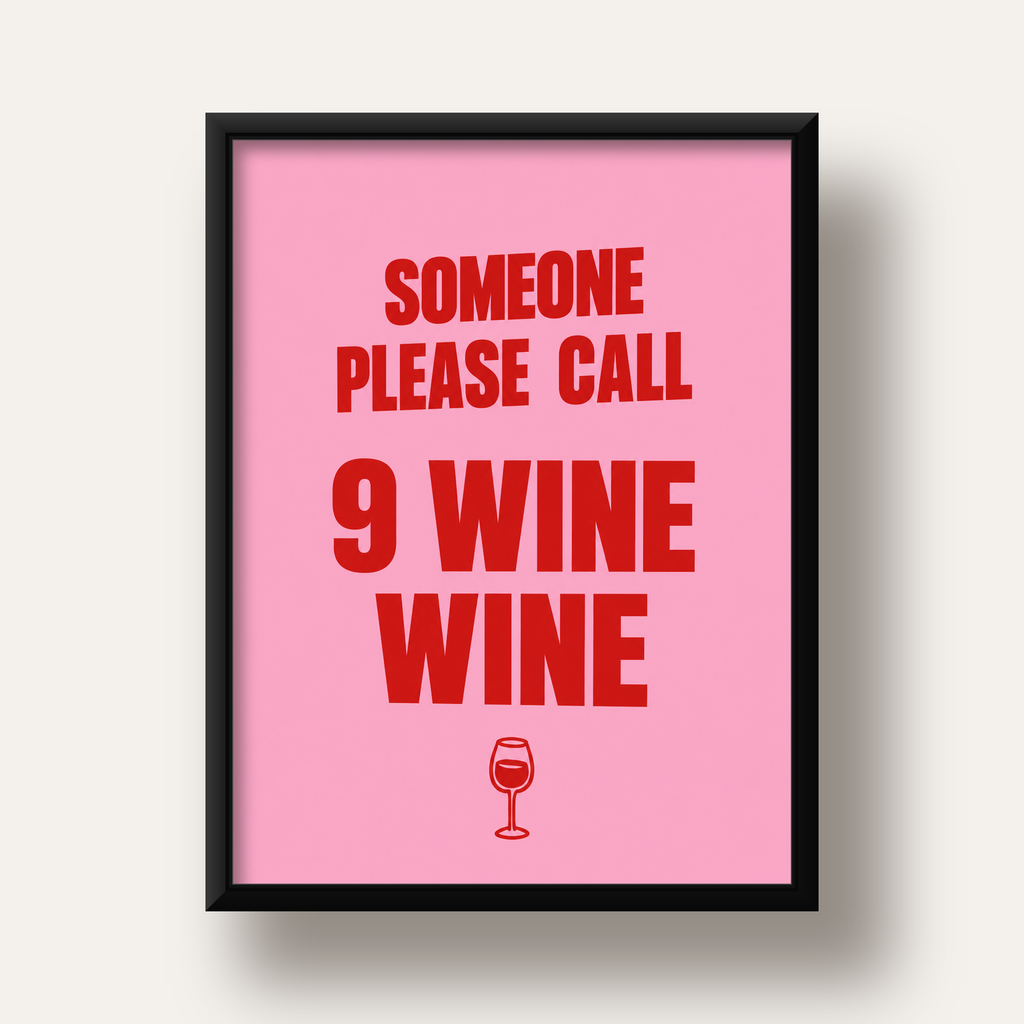 Mizahi Şarap Posteri – SOMEONE PLEASE CALL 9 WINE WINE — siyah derin çerçeveli