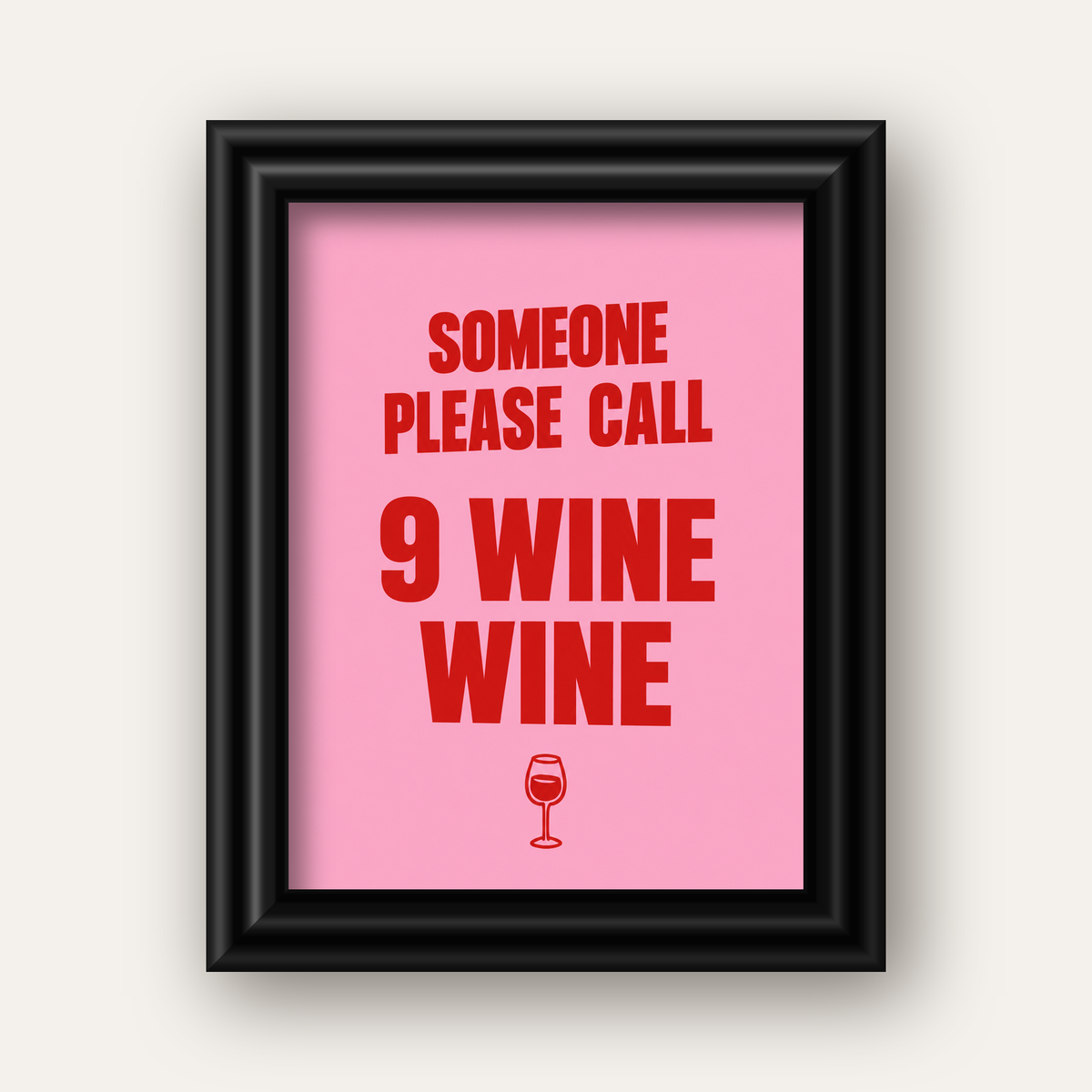 Mizahi Şarap Posteri – SOMEONE PLEASE CALL 9 WINE WINE — siyah galeri çerçeveli