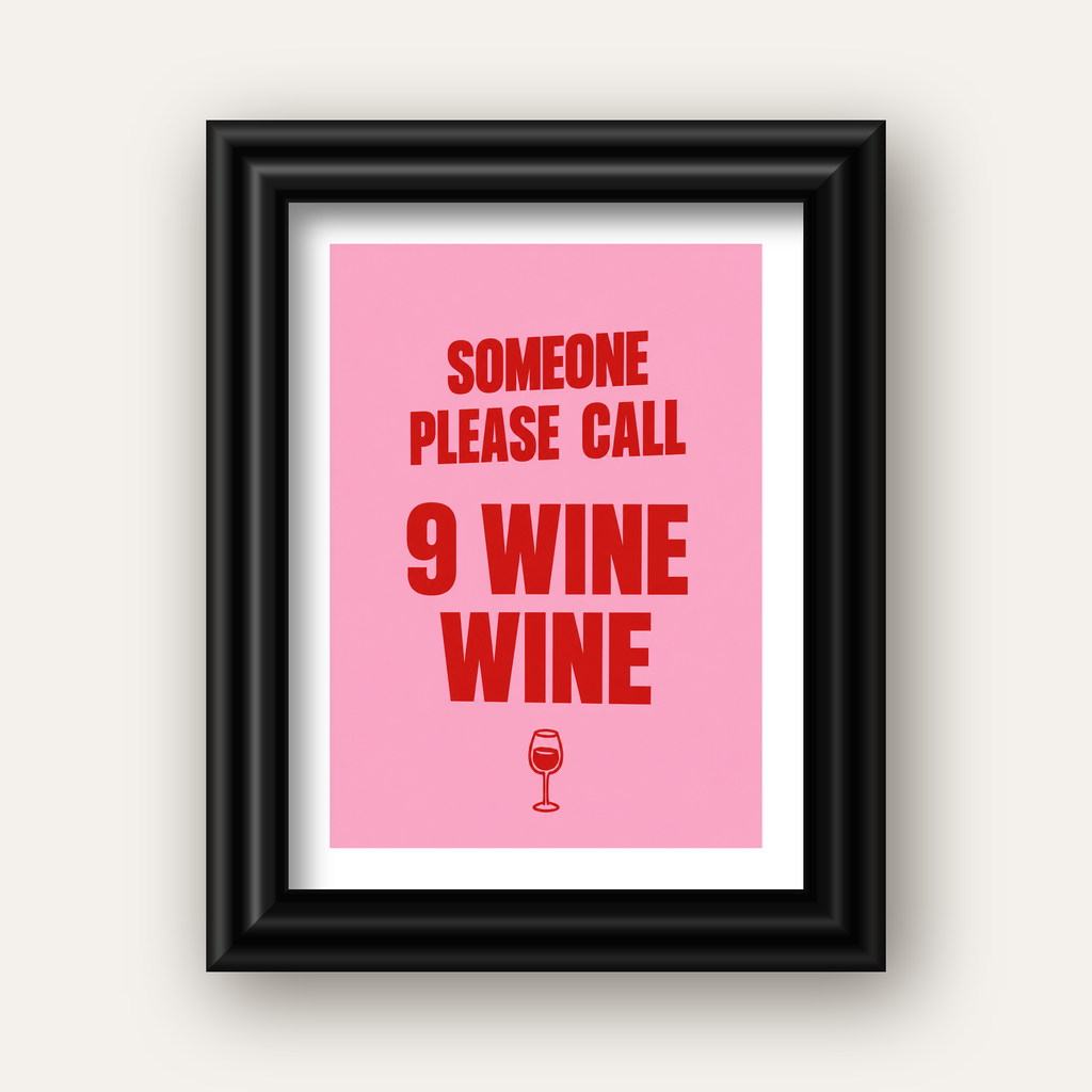 Mizahi Şarap Posteri – SOMEONE PLEASE CALL 9 WINE WINE — siyah galeri çerçeveli paspartulu
