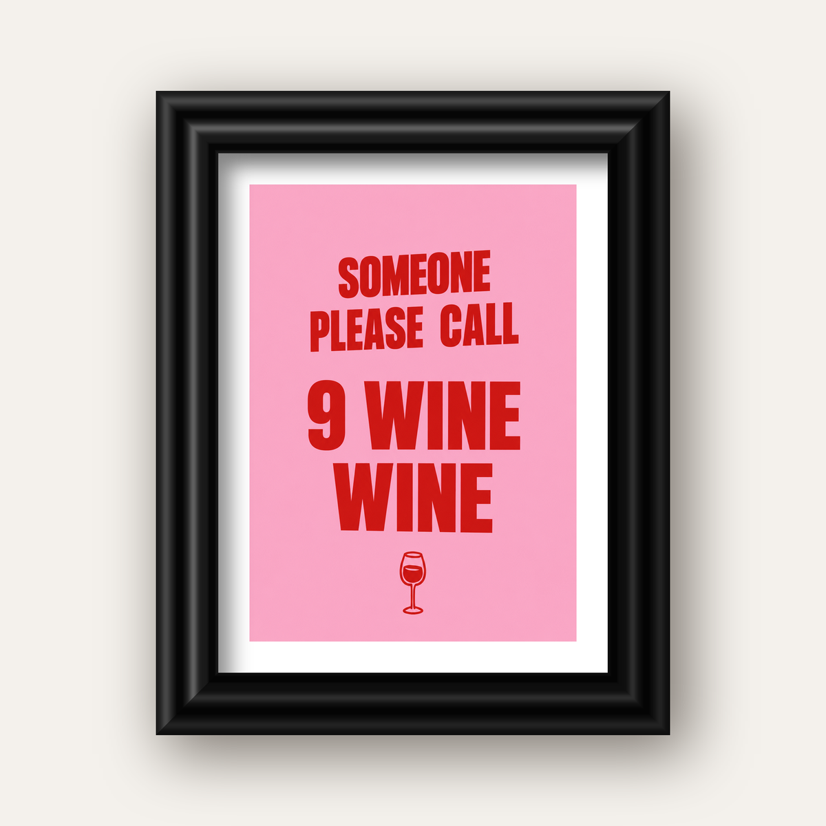 Mizahi Şarap Posteri – SOMEONE PLEASE CALL 9 WINE WINE — siyah galeri çerçeveli paspartulu