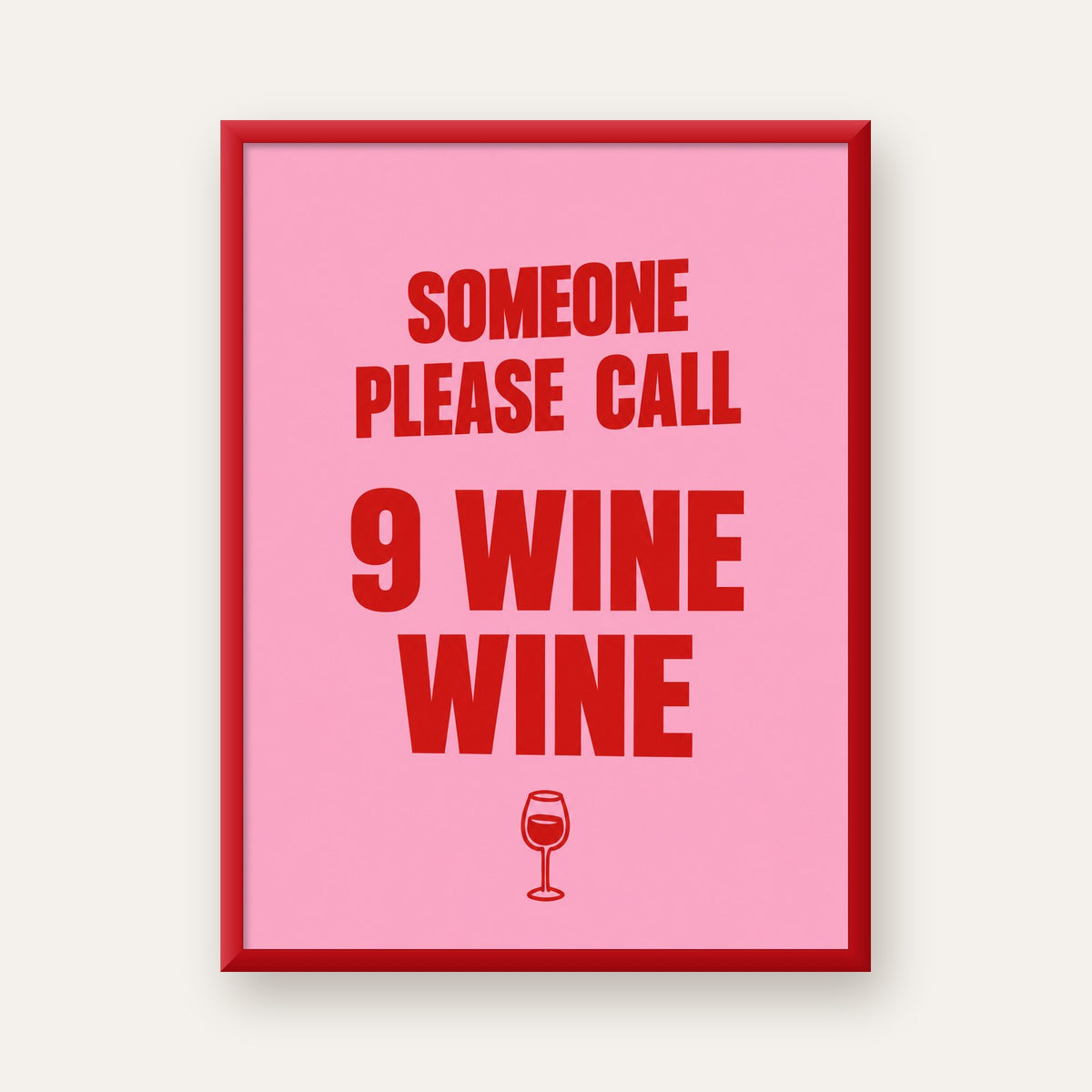 Mizahi Şarap Posteri – SOMEONE PLEASE CALL 9 WINE WINE — kırmızı çerçeveli