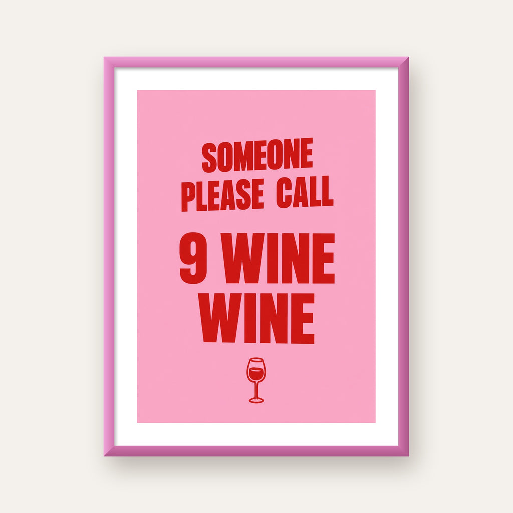 Mizahi Şarap Posteri – SOMEONE PLEASE CALL 9 WINE WINE — pembe çerçeveli paspartulu