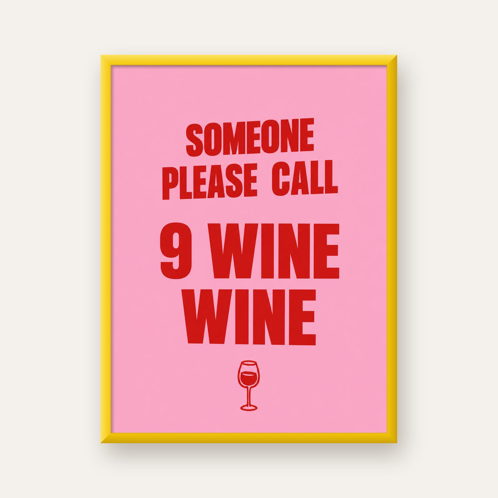 Mizahi Şarap Posteri – SOMEONE PLEASE CALL 9 WINE WINE — sarı çerçeveli