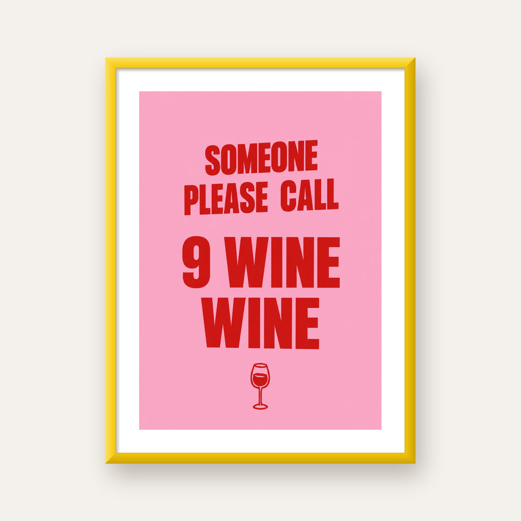 Mizahi Şarap Posteri – SOMEONE PLEASE CALL 9 WINE WINE — sarı çerçeveli paspartulu