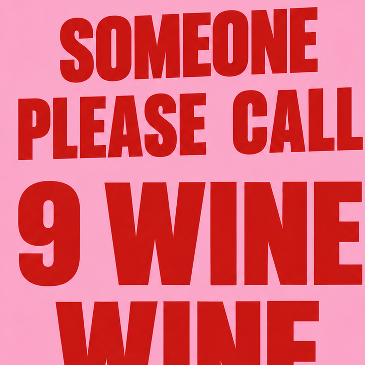 Mizahi Şarap Posteri – SOMEONE PLEASE CALL 9 WINE WINE — baskının yakın çekimi, kâğıt dokusu ve renk detayı