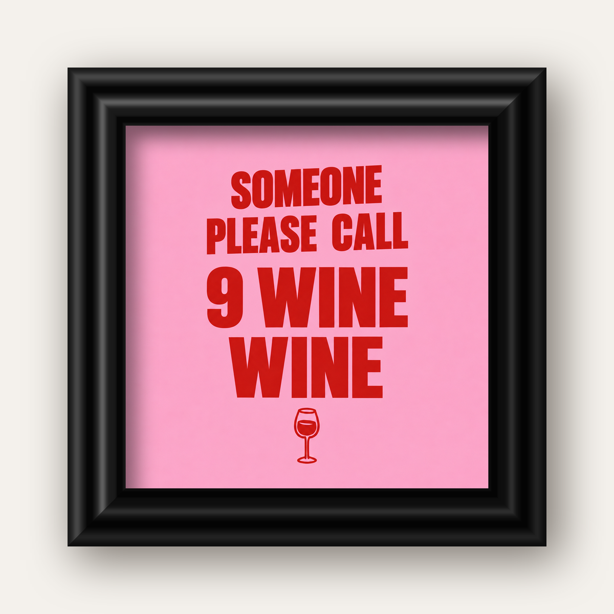 Mizahi Şarap Posteri – SOMEONE PLEASE CALL 9 WINE WINE — siyah galeri çerçeveli