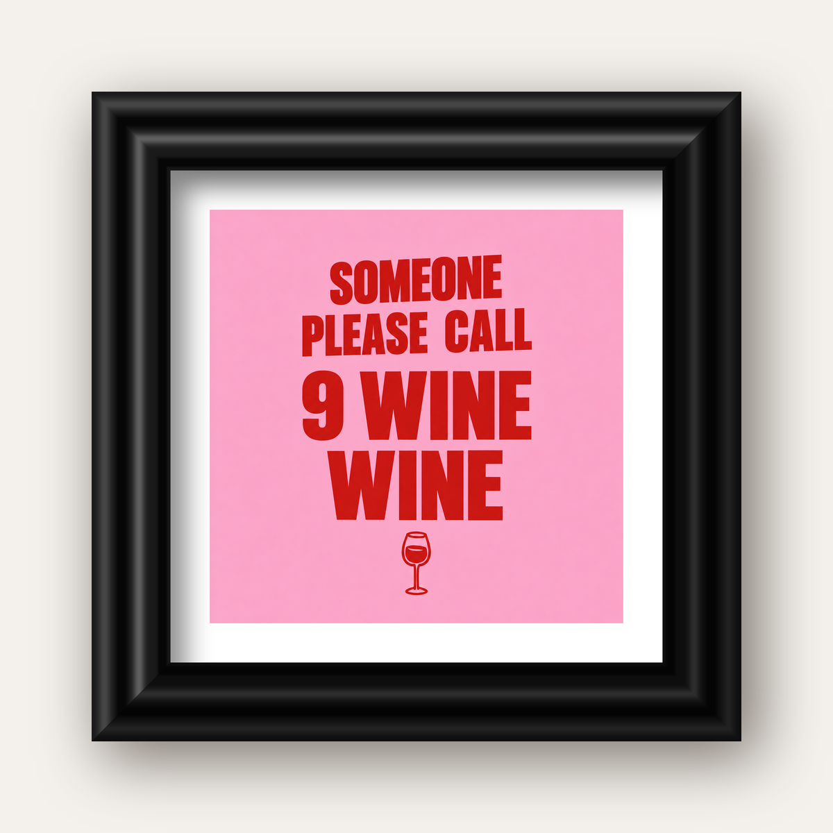 Mizahi Şarap Posteri – SOMEONE PLEASE CALL 9 WINE WINE — siyah galeri çerçeveli paspartulu