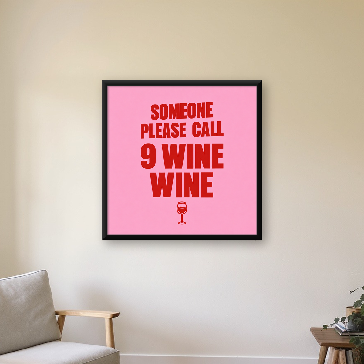 Mizahi Şarap Posteri – SOMEONE PLEASE CALL 9 WINE WINE — Kare baskı, çerçeveli hâliyle bir ev duvarında