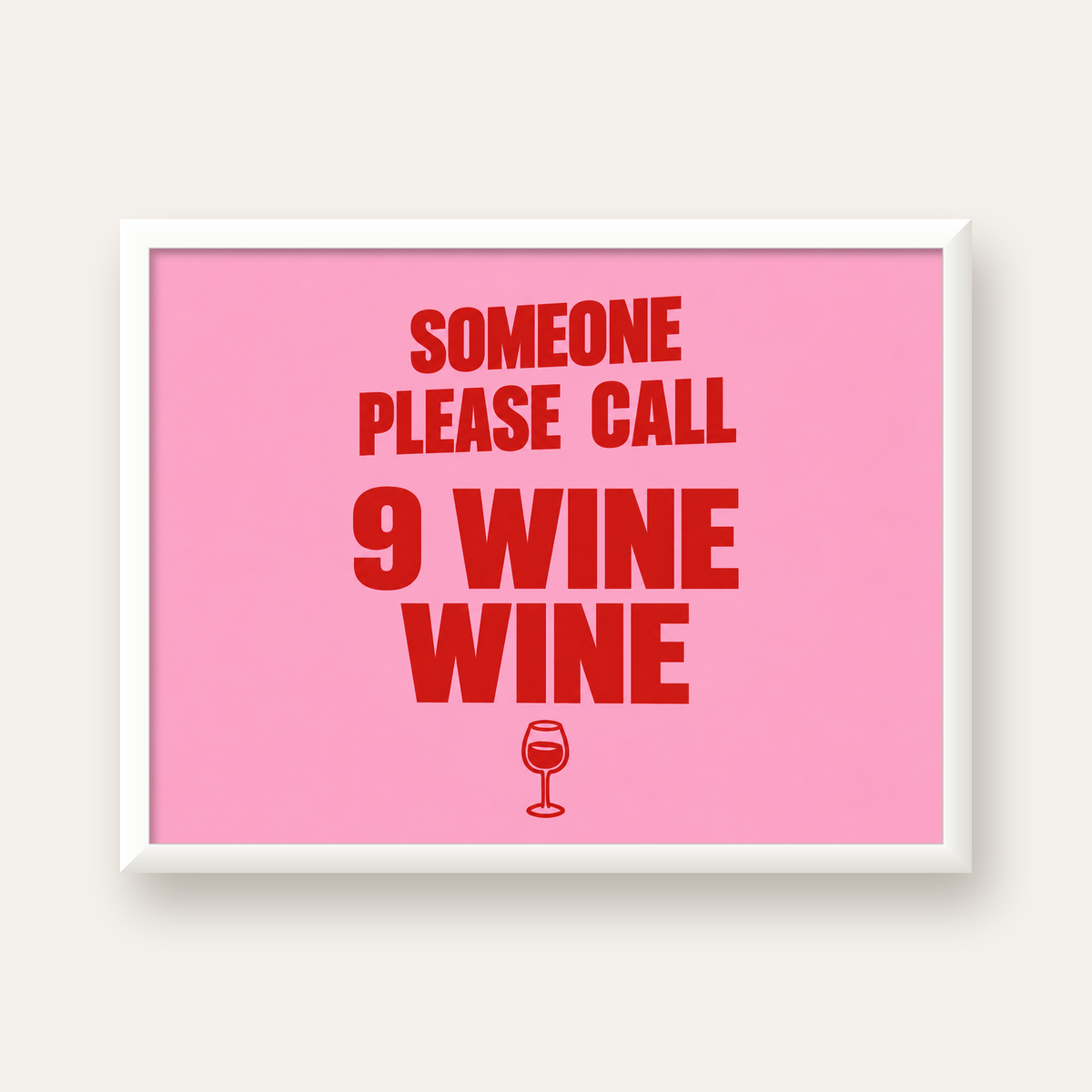 Mizahi Şarap Posteri – SOMEONE PLEASE CALL 9 WINE WINE — beyaz çerçeveli yatay poster