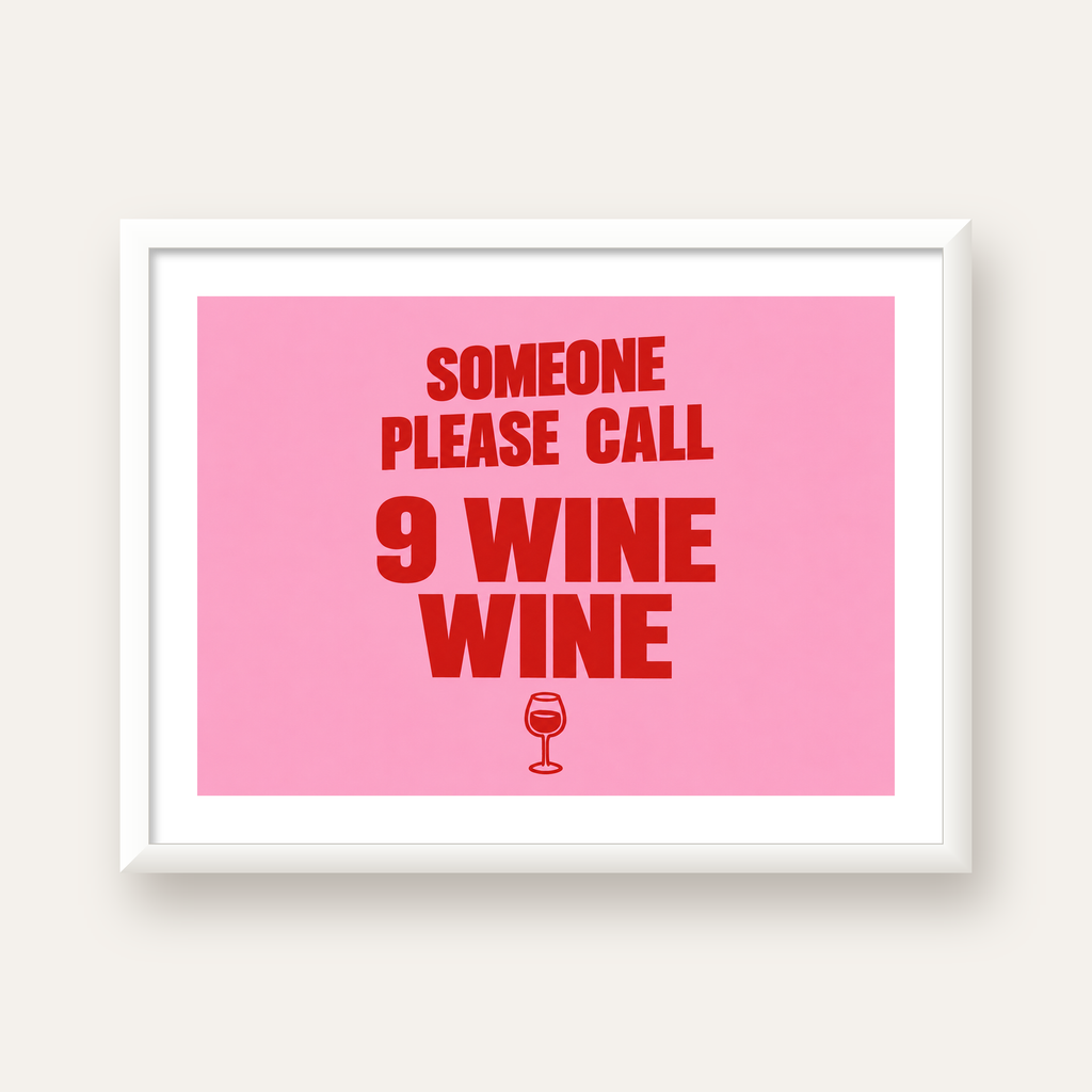 Mizahi Şarap Posteri – SOMEONE PLEASE CALL 9 WINE WINE — beyaz çerçeveli yatay poster