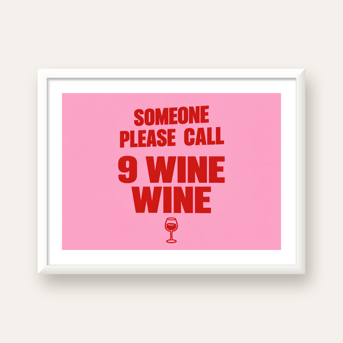 Mizahi Şarap Posteri – SOMEONE PLEASE CALL 9 WINE WINE — beyaz çerçeveli yatay poster