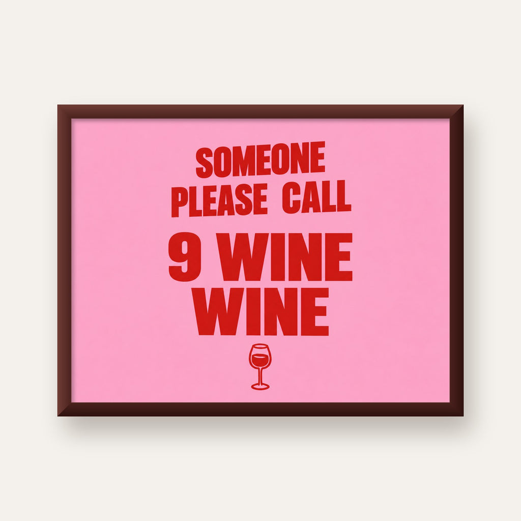 Mizahi Şarap Posteri – SOMEONE PLEASE CALL 9 WINE WINE — ceviz çerçeveli