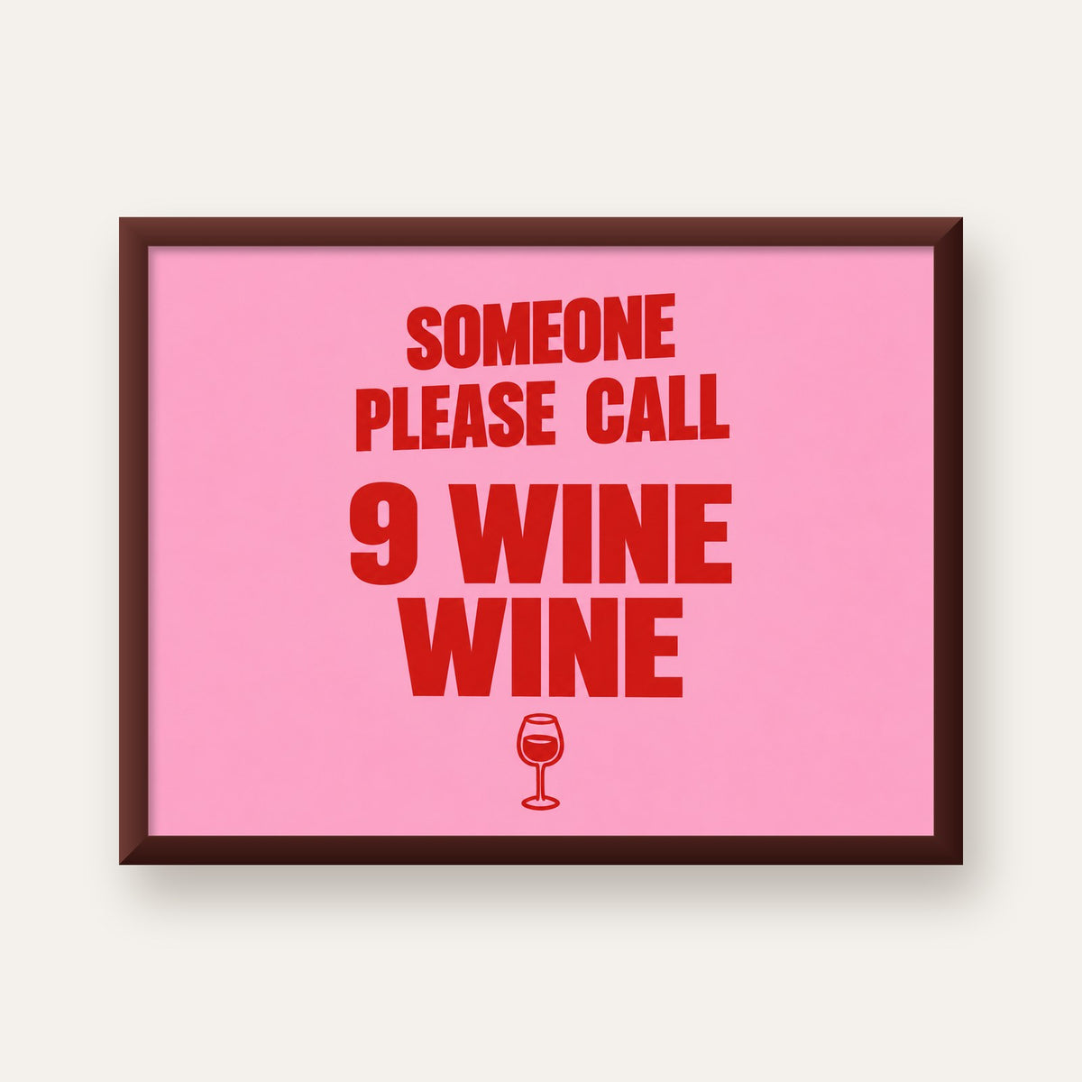 Mizahi Şarap Posteri – SOMEONE PLEASE CALL 9 WINE WINE — ceviz çerçeveli