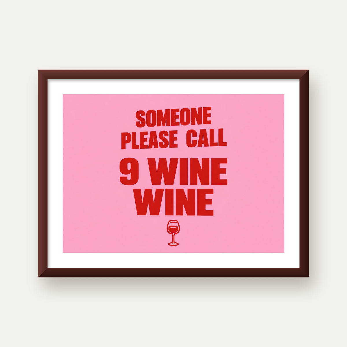Mizahi Şarap Posteri – SOMEONE PLEASE CALL 9 WINE WINE — ceviz çerçeveli paspartulu