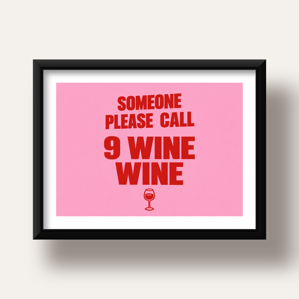 Mizahi Şarap Posteri – SOMEONE PLEASE CALL 9 WINE WINE — siyah derin çerçeveli paspartulu