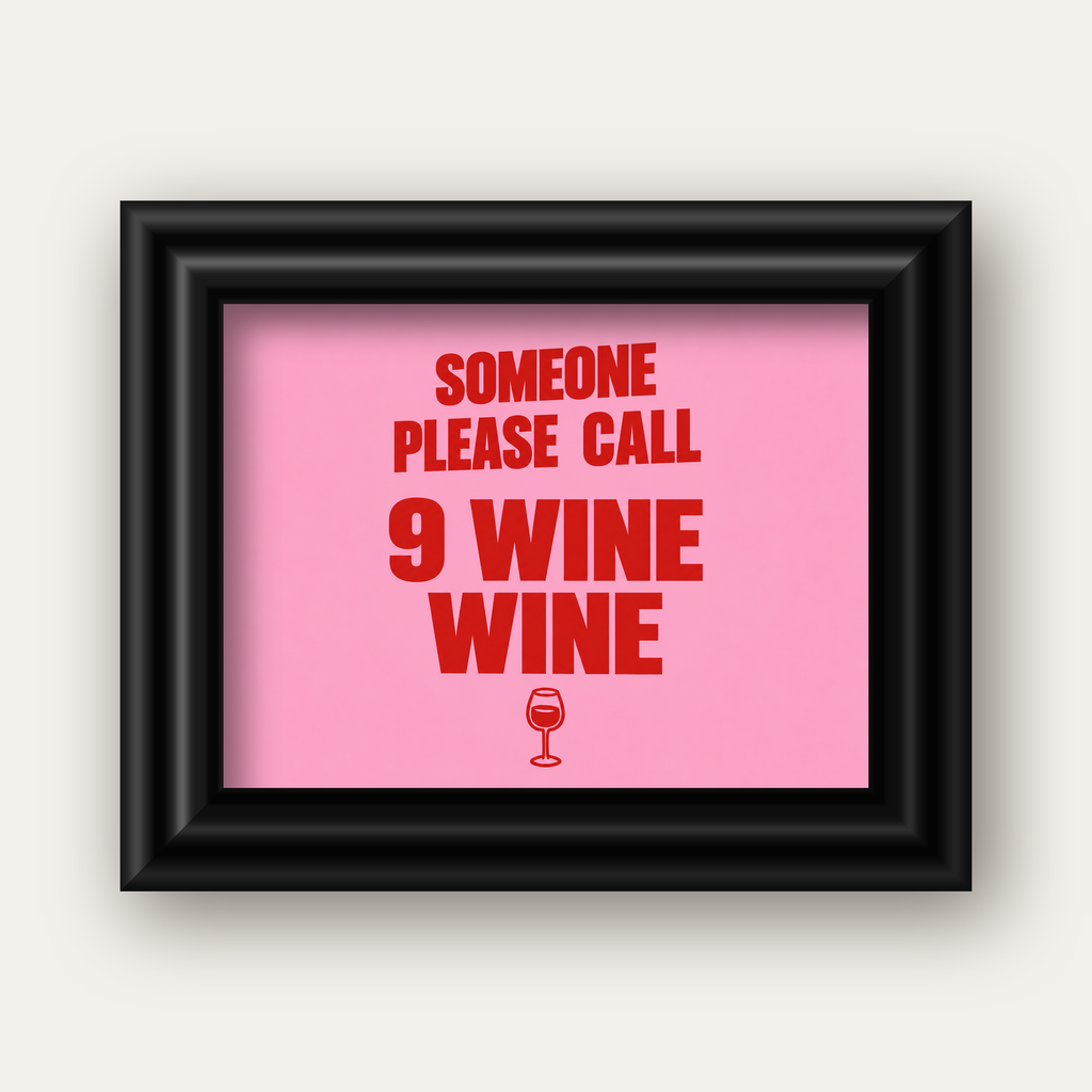Mizahi Şarap Posteri – SOMEONE PLEASE CALL 9 WINE WINE — siyah galeri çerçeveli