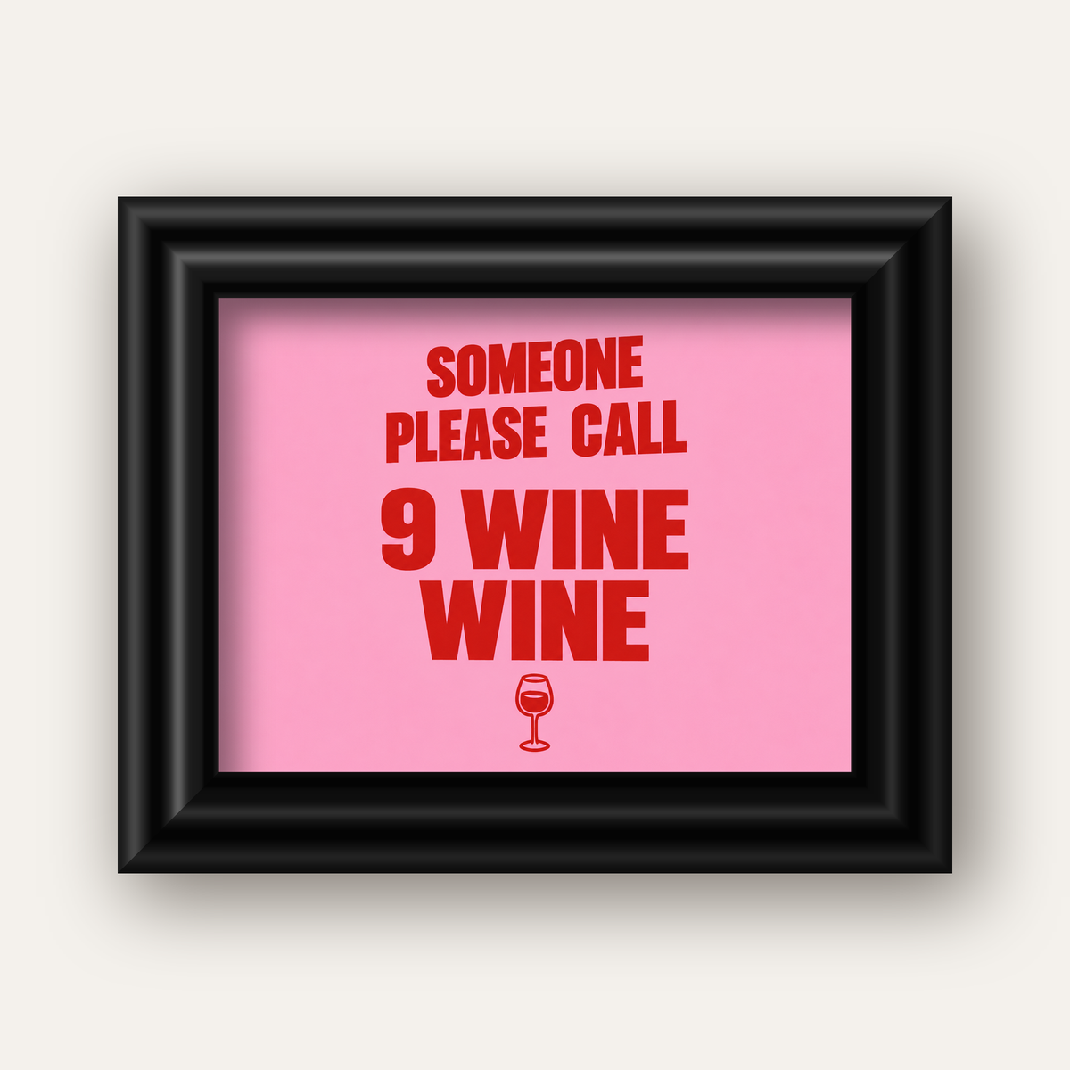 Mizahi Şarap Posteri – SOMEONE PLEASE CALL 9 WINE WINE — siyah galeri çerçeveli