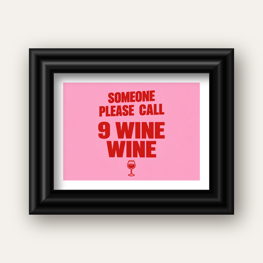 Mizahi Şarap Posteri – SOMEONE PLEASE CALL 9 WINE WINE — siyah galeri çerçeveli paspartulu