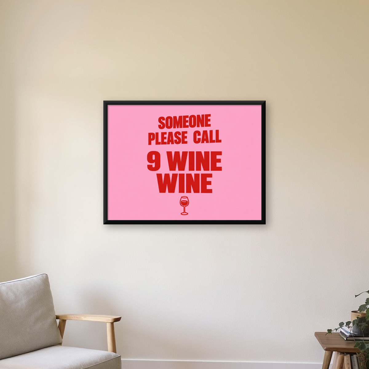 Mizahi Şarap Posteri – SOMEONE PLEASE CALL 9 WINE WINE — Yatay baskı, çerçeveli hâliyle bir ev duvarında