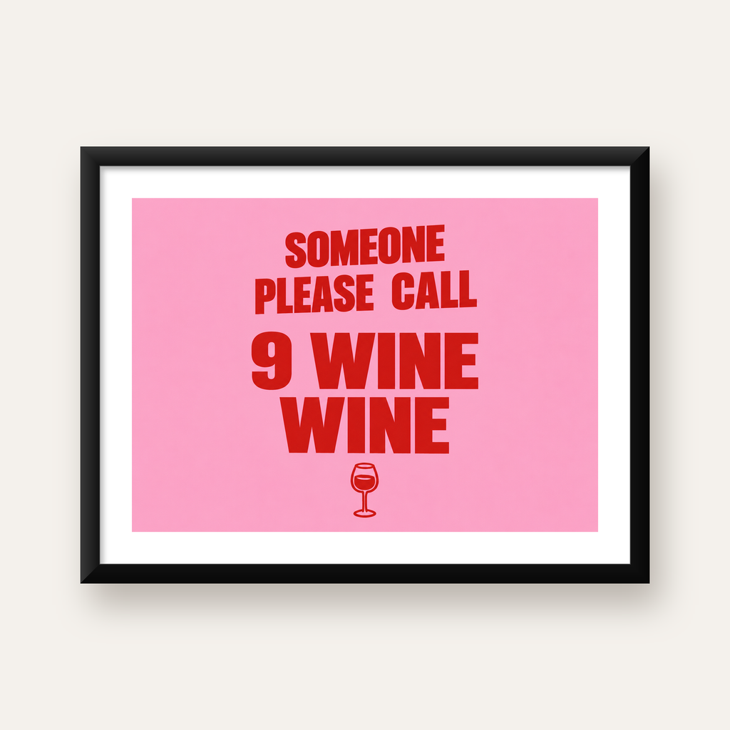 Mizahi Şarap Posteri – SOMEONE PLEASE CALL 9 WINE WINE — Yatay baskı, beyaz paspartulu