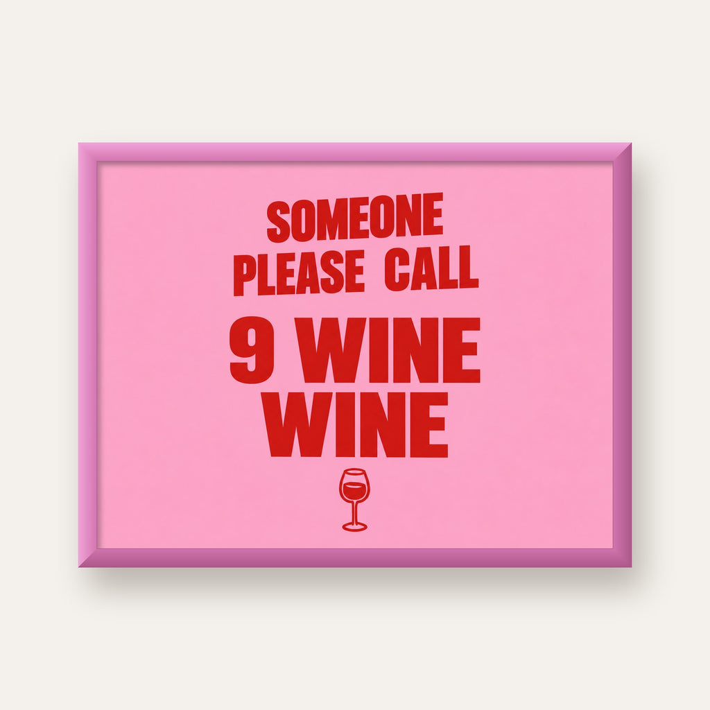 Mizahi Şarap Posteri – SOMEONE PLEASE CALL 9 WINE WINE — pembe çerçeveli