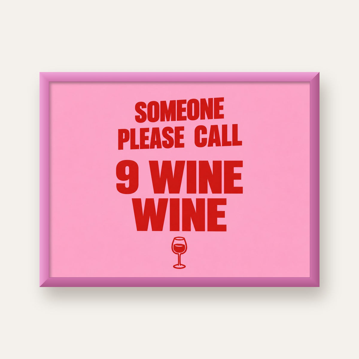 Mizahi Şarap Posteri – SOMEONE PLEASE CALL 9 WINE WINE — pembe çerçeveli