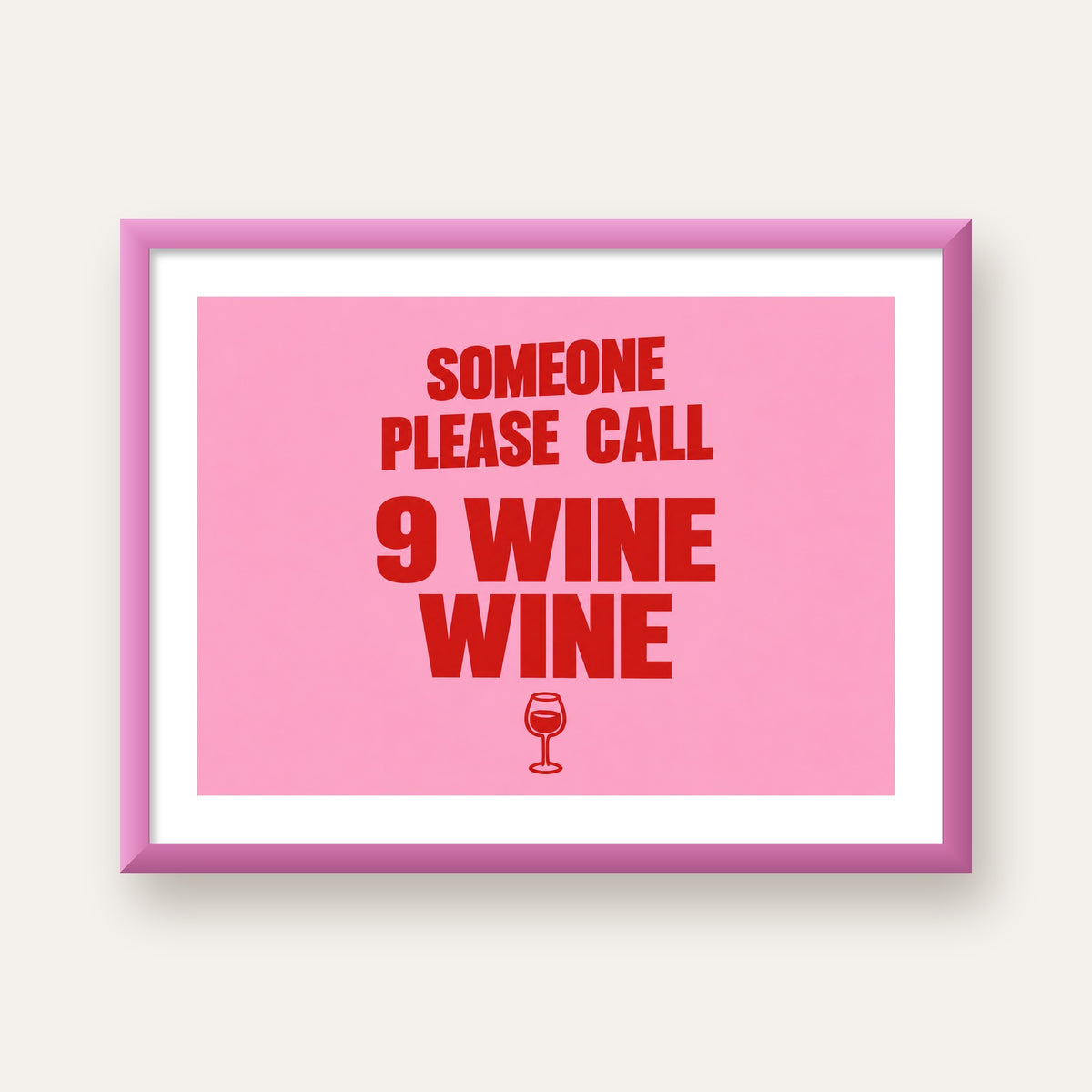 Mizahi Şarap Posteri – SOMEONE PLEASE CALL 9 WINE WINE — pembe çerçeveli paspartulu