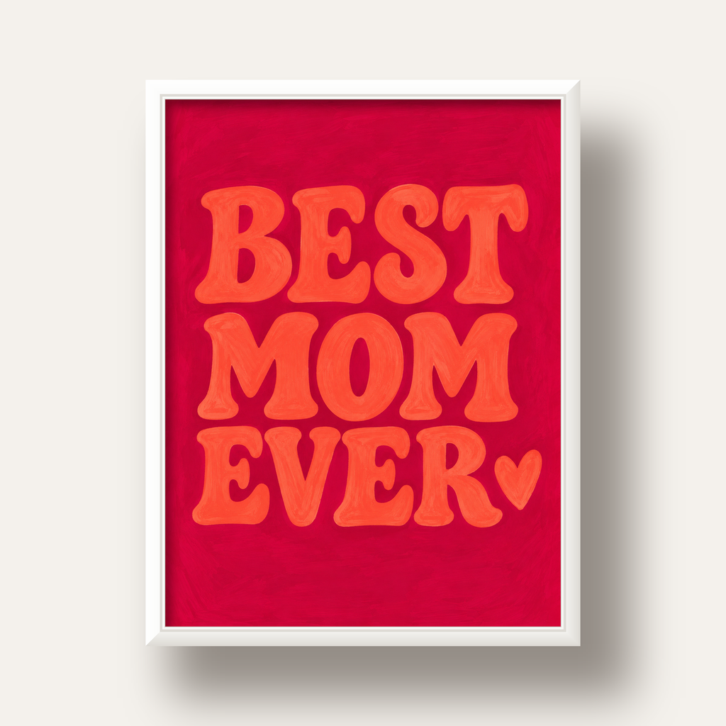 Anneler Günü Tipografi Poster – BEST MOM EVER, Modern Duvar Sanatı — beyaz derin çerçeveli