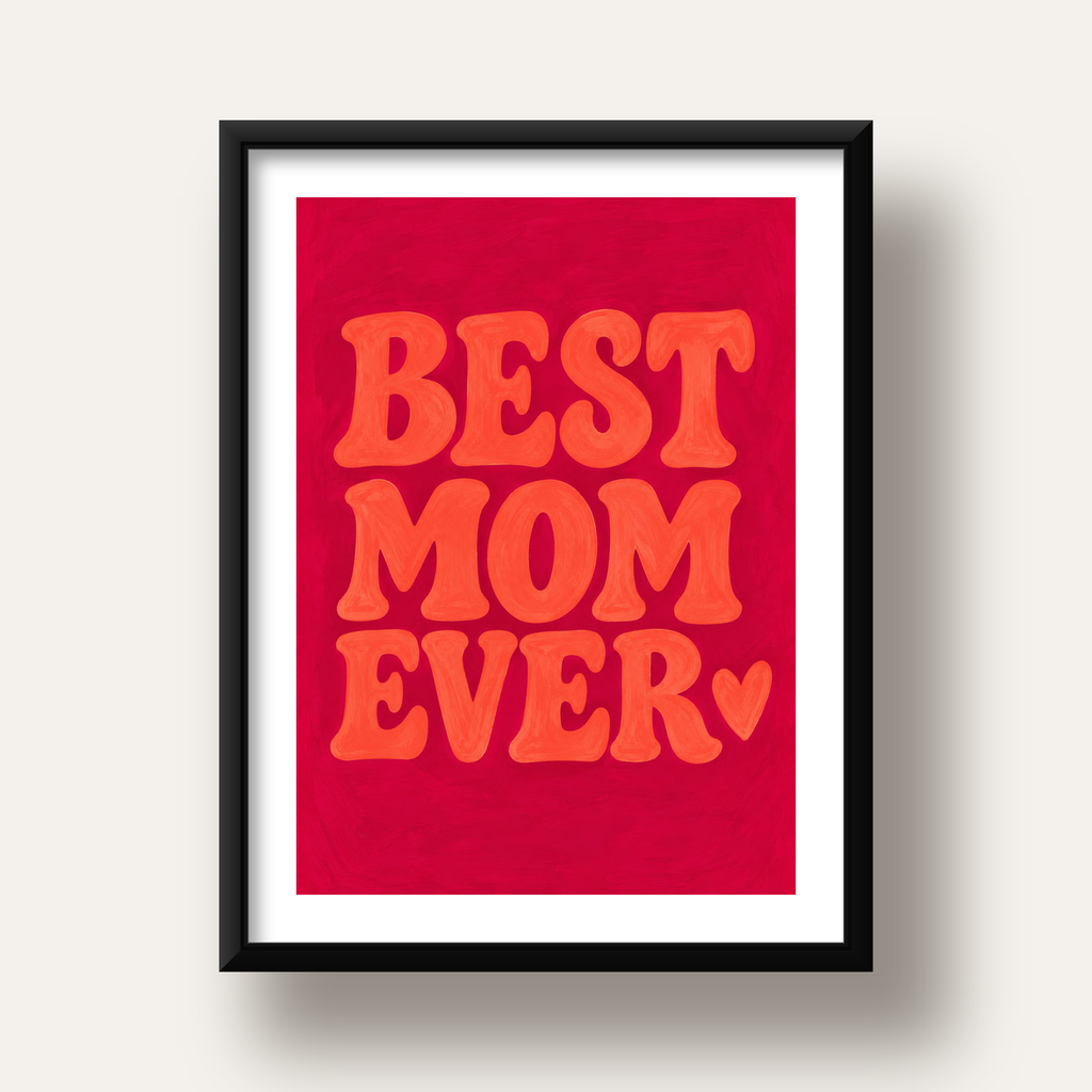 Anneler Günü Tipografi Poster – BEST MOM EVER, Modern Duvar Sanatı — siyah derin çerçeveli paspartulu