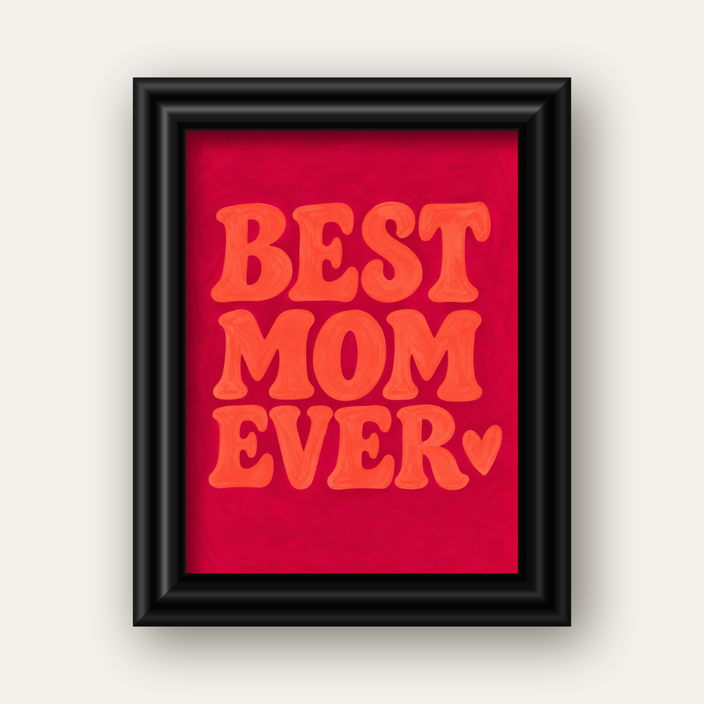 Anneler Günü Tipografi Poster – BEST MOM EVER, Modern Duvar Sanatı — siyah galeri çerçeveli