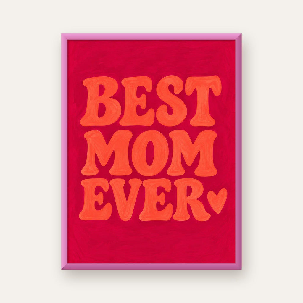 Anneler Günü Tipografi Poster – BEST MOM EVER, Modern Duvar Sanatı — pembe çerçeveli