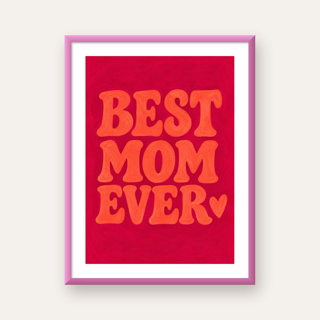 Anneler Günü Tipografi Poster – BEST MOM EVER, Modern Duvar Sanatı — pembe çerçeveli paspartulu
