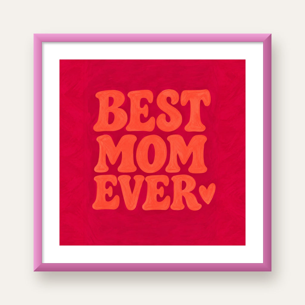 Anneler Günü Tipografi Poster – BEST MOM EVER, Modern Duvar Sanatı — pembe çerçeveli paspartulu
