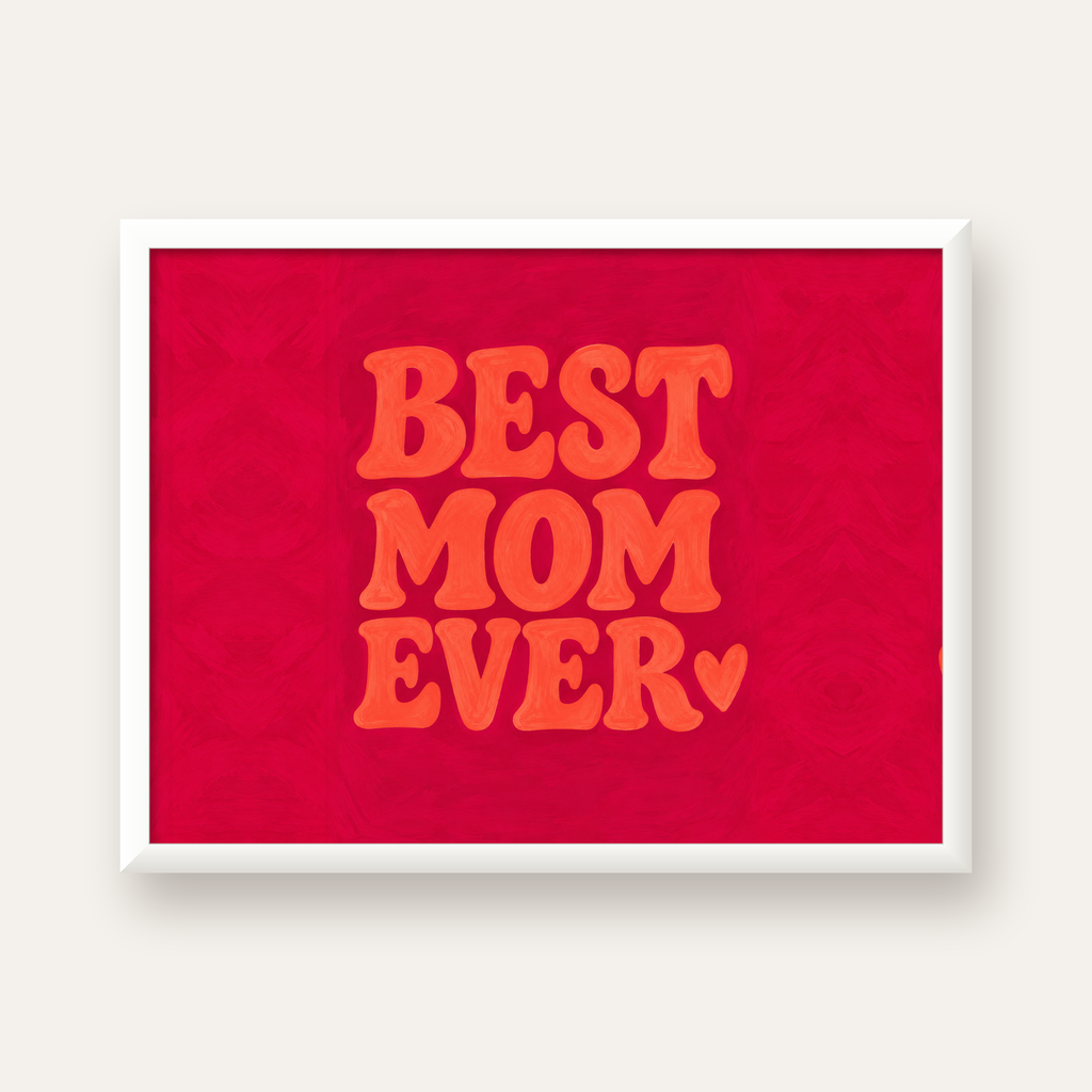 Anneler Günü Tipografi Poster – BEST MOM EVER, Modern Duvar Sanatı — beyaz çerçeveli yatay poster