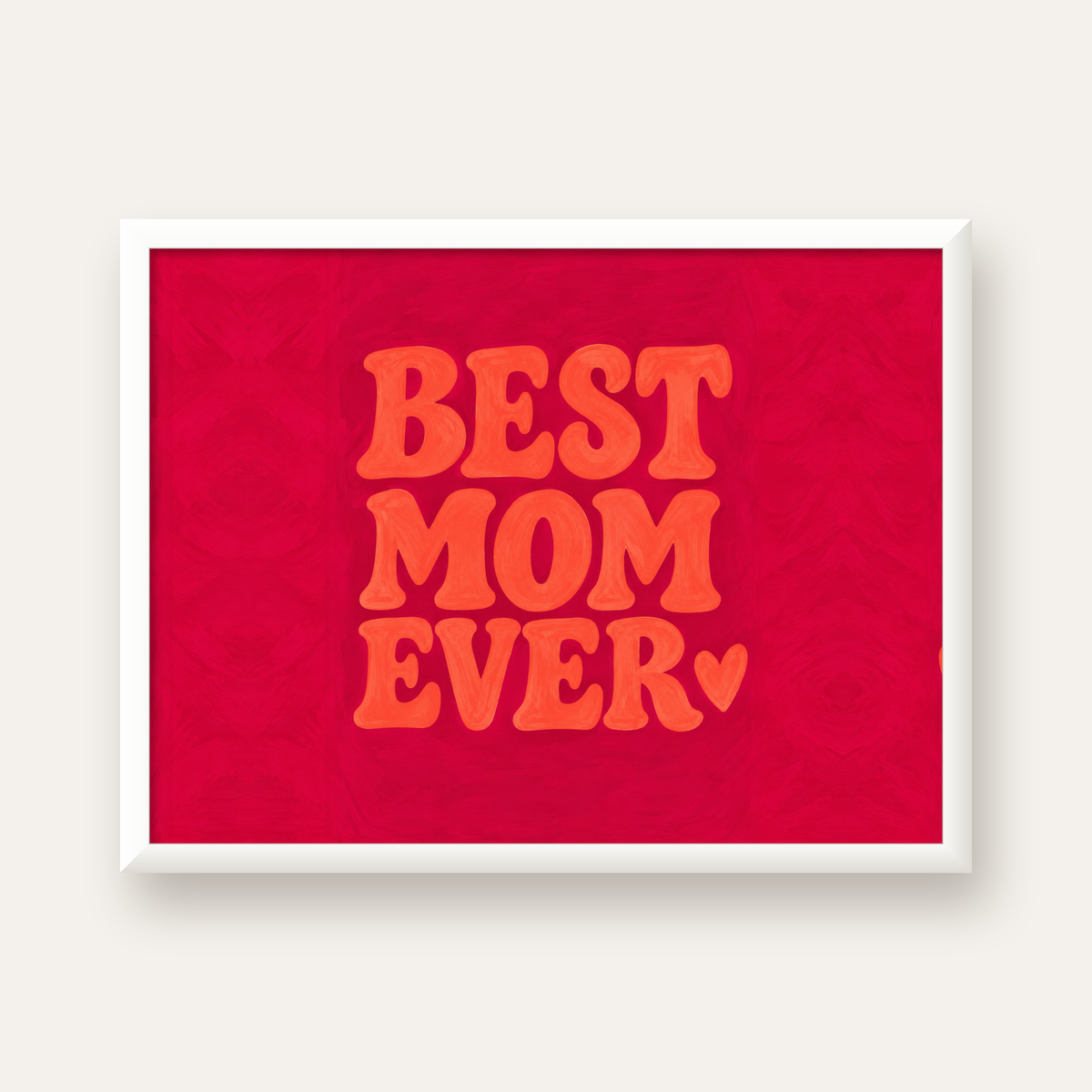 Anneler Günü Tipografi Poster – BEST MOM EVER, Modern Duvar Sanatı — beyaz çerçeveli yatay poster