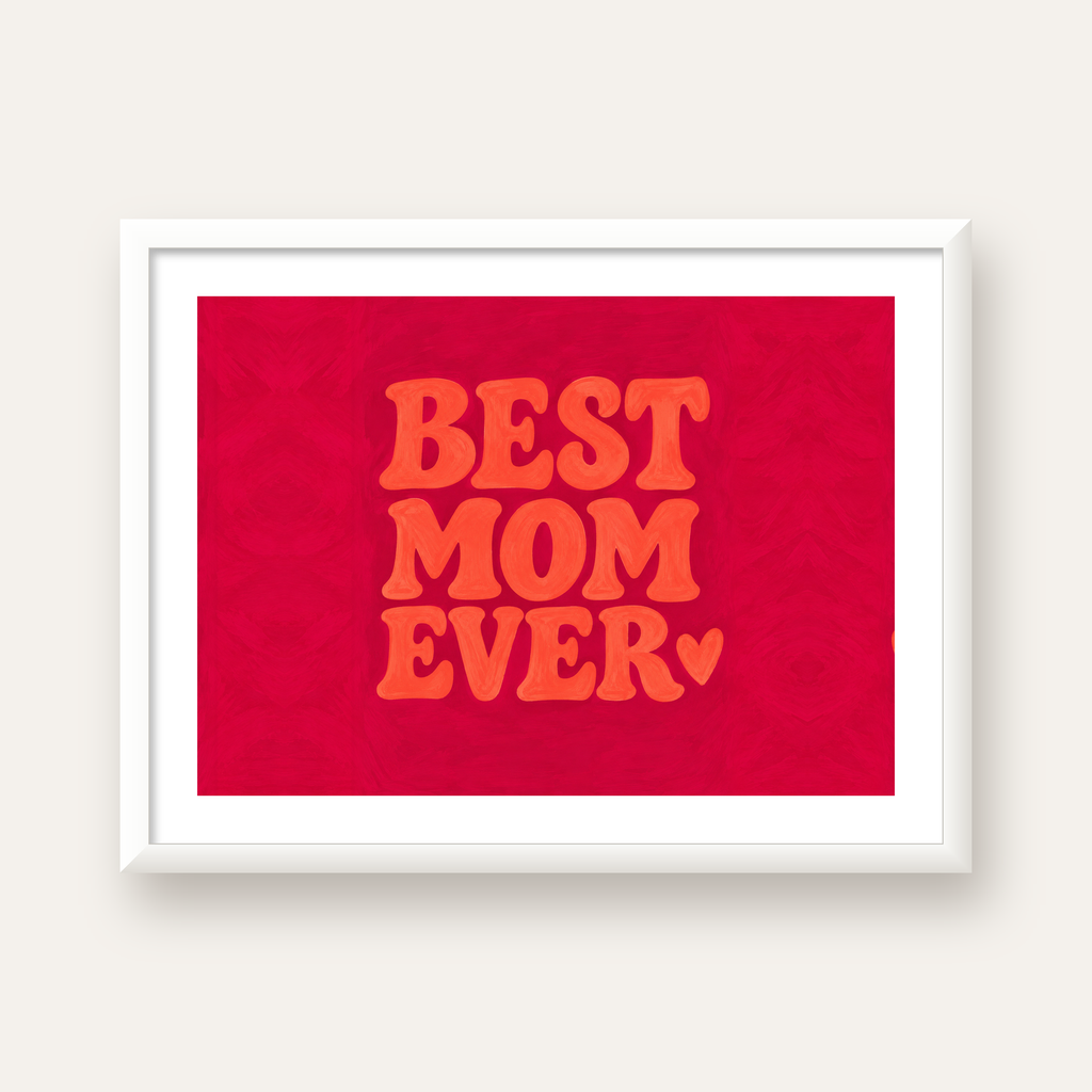 Anneler Günü Tipografi Poster – BEST MOM EVER, Modern Duvar Sanatı — beyaz çerçeveli yatay poster