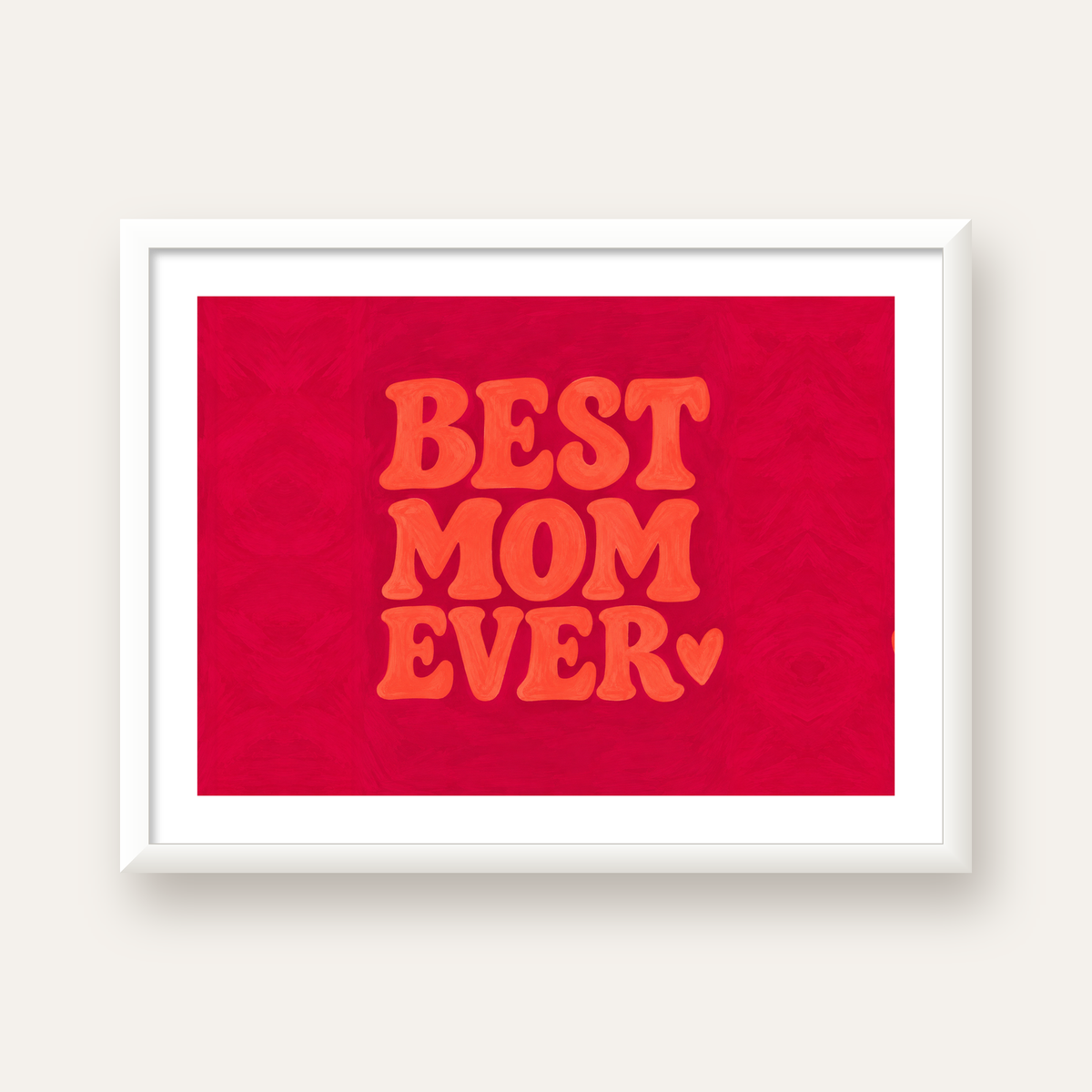 Anneler Günü Tipografi Poster – BEST MOM EVER, Modern Duvar Sanatı — beyaz çerçeveli yatay poster