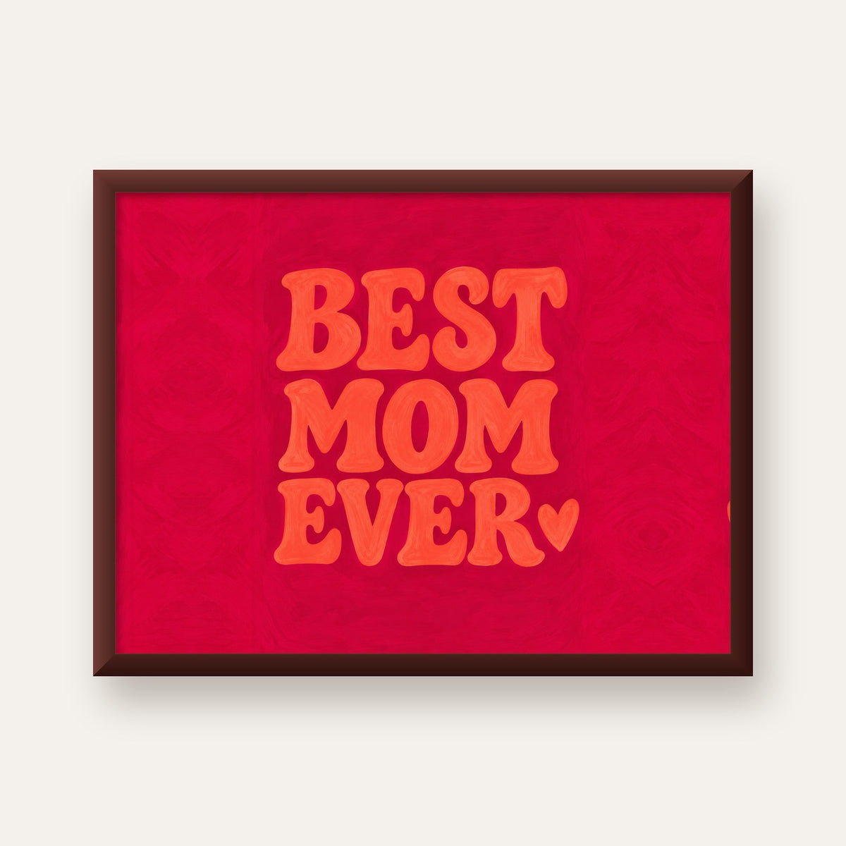 Anneler Günü Tipografi Poster – BEST MOM EVER, Modern Duvar Sanatı — ceviz çerçeveli
