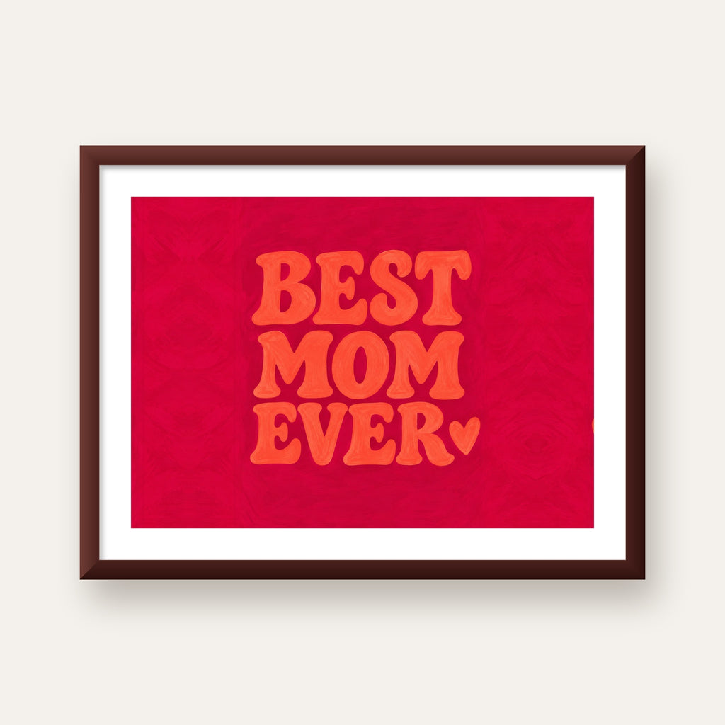 Anneler Günü Tipografi Poster – BEST MOM EVER, Modern Duvar Sanatı — ceviz çerçeveli paspartulu