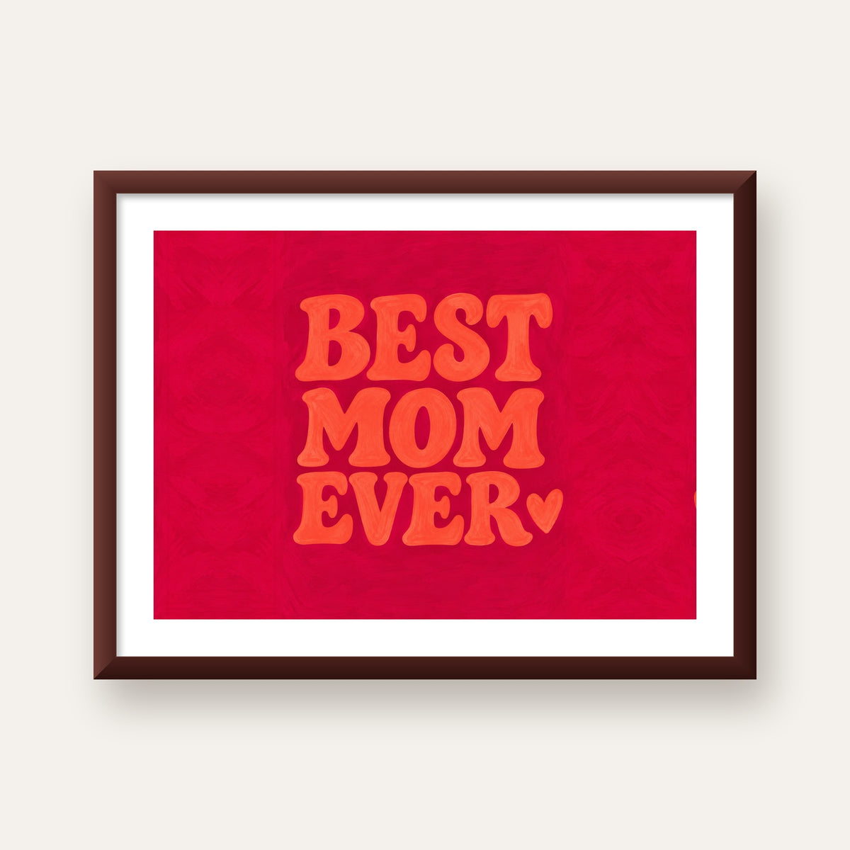 Anneler Günü Tipografi Poster – BEST MOM EVER, Modern Duvar Sanatı — ceviz çerçeveli paspartulu