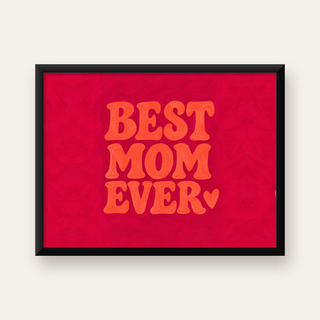 Anneye İthaf: Kalpli 'BEST MOM EVER' Tipografi Poster — Yatay baskı, düz siyah çerçeveli duvar posteri