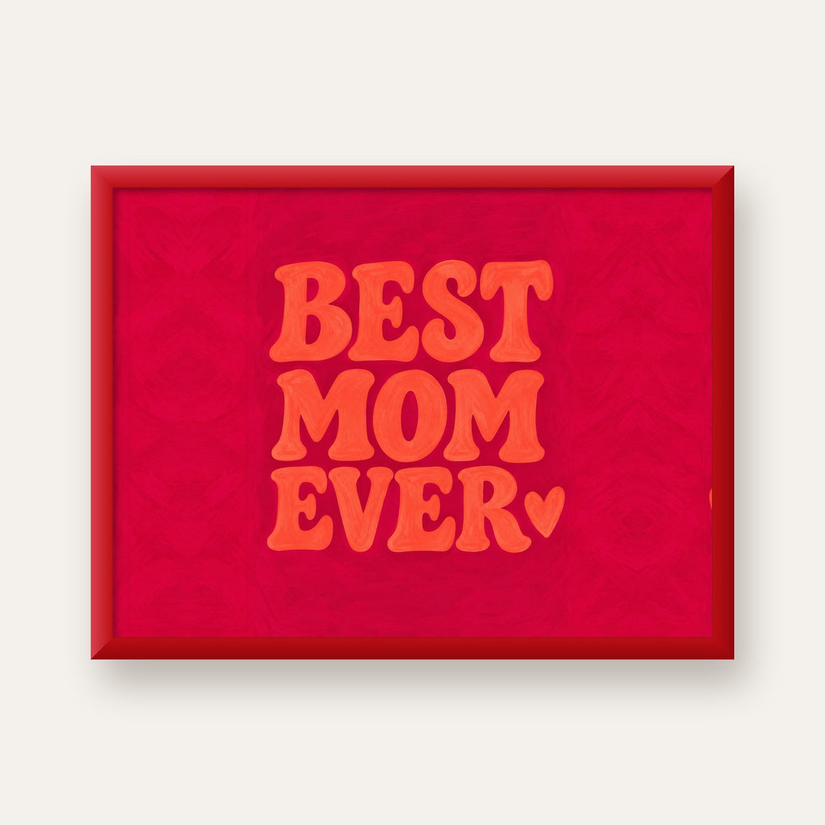 Anneler Günü Tipografi Poster – BEST MOM EVER, Modern Duvar Sanatı — kırmızı çerçeveli