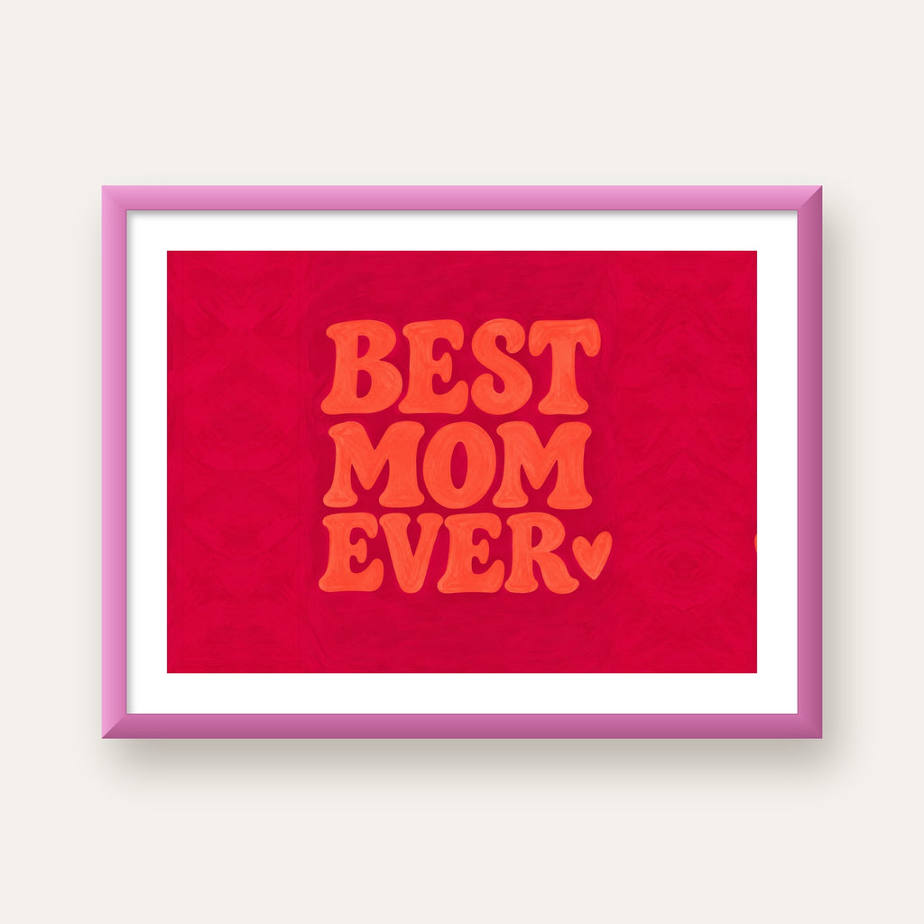 Anneler Günü Tipografi Poster – BEST MOM EVER, Modern Duvar Sanatı — pembe çerçeveli paspartulu