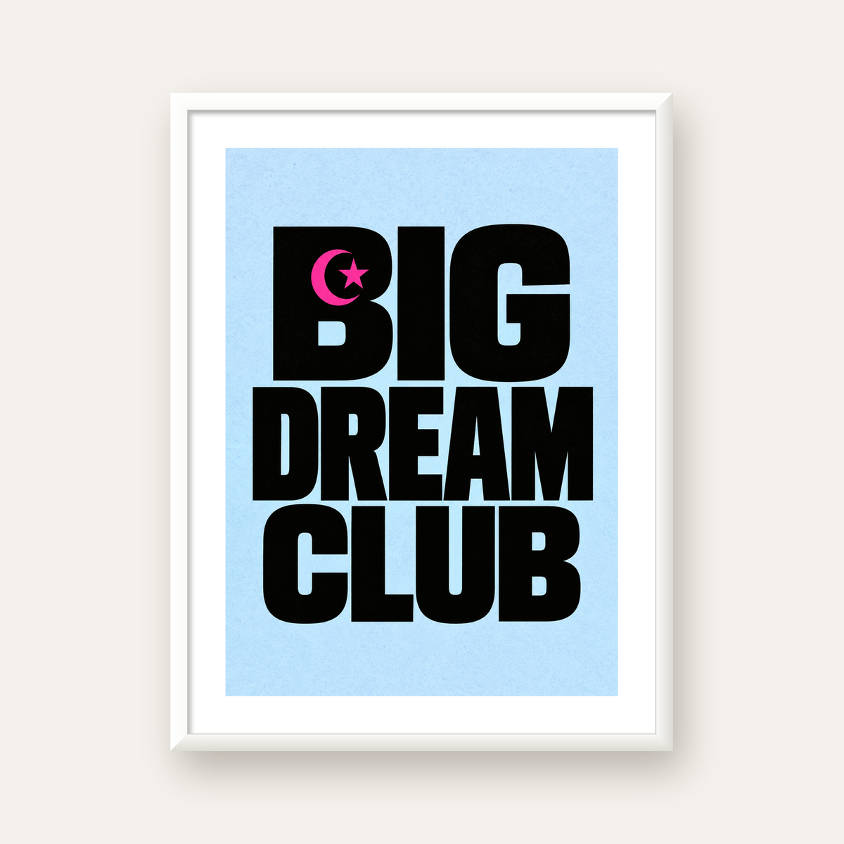 Big Dream Club Tipografi Poster Siyah-Pembe Ay Yıldız Motifli — beyaz çerçeveli dikey poster