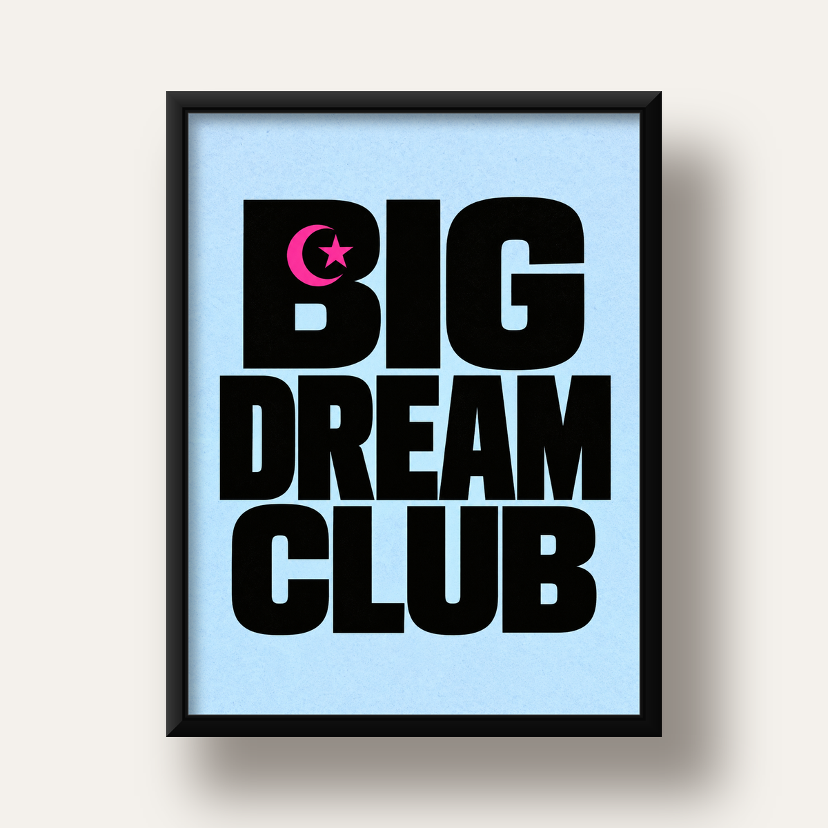 Big Dream Club Tipografi Poster Siyah-Pembe Ay Yıldız Motifli — siyah derin çerçeveli